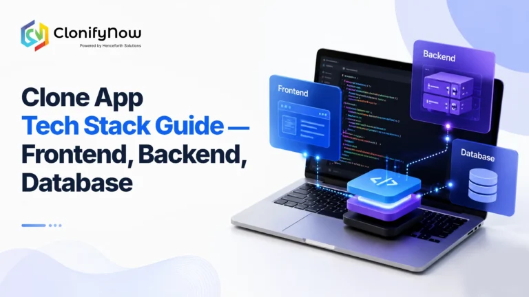 Clone App Tech Stack Guide — Frontend, Backend, Database