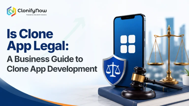Is Clone App Legal A Business Guide to Clone App Development