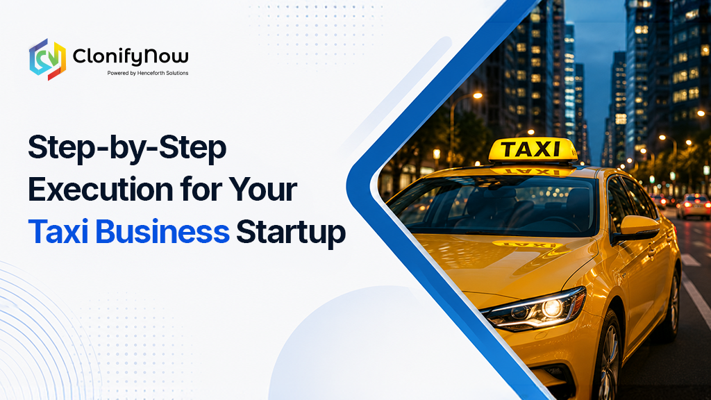 How to Start a Taxi Business Without Owning Cars 1 Step-by-Step Execution for Your Taxi Business Startup